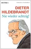 Nie wieder achtzig! - Dieter Hildebrandt