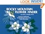 Rocky Mountain Flower Finder: A Guide to the Wildflowers Found Below Tree Line in the Rocky Mountains (Nature Study Guides)