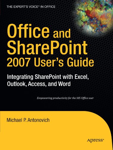 Office and SharePoint 2007 User's Guide: Integrating SharePoint with Excel, Outlook, Access and Word (Expert's Voice)