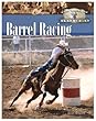 Barrel Racing (The World of Rodeo)