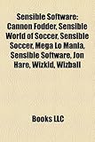 Sensible Software: Cannon Fodder, Sensible World of Soccer, Sensible Soccer, Mega Lo Mania, Jon Hare, Wizkid, Wizball, Richard Joseph-