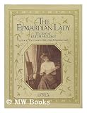 The Edwardian Lady: The Story of Edith Holden, Author of the Country Diary of an Edwardian Lady