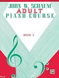 John W. Schaum Adult Piano Course / Book 1 (John W. Schaum Adult Piano Course)