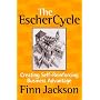 The Escher Cycle: Creating Self-Reinforcing Business Advantage