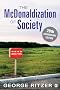 The McDonaldization of Society: 20th Anniversary Edition