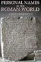 Personal Names in the Roman World