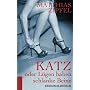 KATZ oder L�gen haben schlanke Beine von Matthias Zipfel
