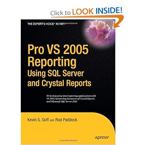 Pro VS 2005 Reporting using SQL Server and Crystal Reports by Kevin Goff and Rod Paddock