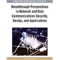 Breakthrough Perspectives in Network and Data Communications Security, Design and Applications (Hardcover)