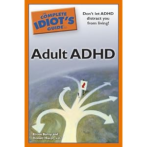 The Complete Idiot's Guide to Adult ADHD