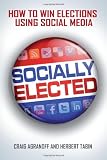 Socially Elected: How To Win Elections Using Social Media