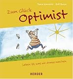 Zum Gl&uuml;ck Optimist - Leben ist, was wir draus machen - Tania Konnerth, Rolf Bunse