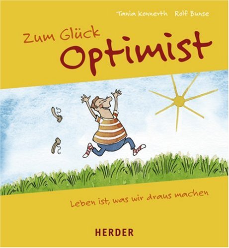 Produkt-Bild: Zum Gl&uuml;ck Optimist. Leben ist, was wir draus machen