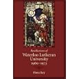 Recollections of Waterloo Lutheran University 1960-1973