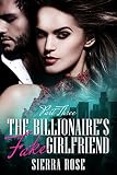 The Billionaire's Fake Girlfriend - Part 3 (Contemporary Romance) (The Billionaire Saga)