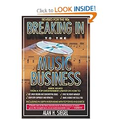 Breaking Into the Music Business: Revised and Updated for the 21st Century