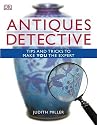 Antiques Detective: Tips and Tricks to Make You the Expert