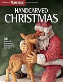 Handcarved Christmas: 36 Beloved Ornaments, Decorations, and Gifts (Best of Woodcarving)