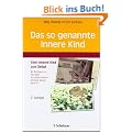 Das so genannte Innere Kind: Vom Inneren Kind zum Selbst