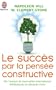 Le succ�s par la pens�e constructive