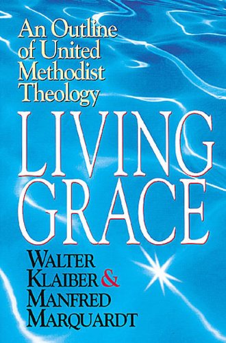 Living Grace: An Outline of United Methodist Theology
