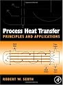 Process Heat Transfer: Principles and Applications
