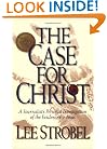 The Case for Christ:  A Journalist's Personal Investigation of the Evidence for Jesus