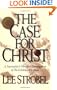 The Case for Christ:  A Journalist's Personal Investigation of the Evidence for Jesus