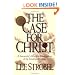 The Case for Christ:  A Journalist's Personal Investigation of the Evidence for Jesus