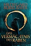 Das Verm&auml;chtnis des Raben - Hildegard Burri-Bayer