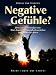 Negative Gef�hle? Den wahren C