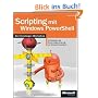 Scripting mit Windows PowerShell - Einsteiger-Workshop: Ihr Einstieg in die Skript-Programmierung mit Windows PowerShell