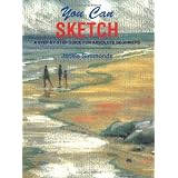You Can Sketch: A Step-by-Step Guide for Absolute Beginners ~ Jackie Simmonds