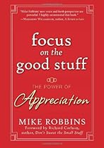 Focus on the Good Stuff: The Power of Appreciation