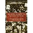 We Who Dared to Say No to War: American Antiwar Writing from 1812 to Now ~ Murray Polner