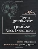 Atlas of Upper Respiratory and Head and Neck Infections, 2nd Ed