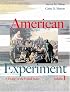 The American Experiment: A History of the United States, Volume I, to 1877