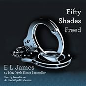 Fifty Shades Freed: Book Three of the Fifty Shades Trilogy | [E. L. James]