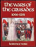 The wars of the Crusades, 1096-1291
