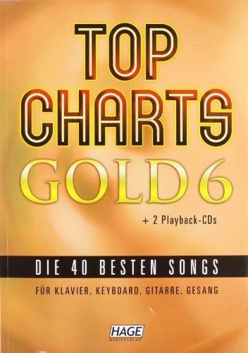 Top Charts Gold 6 mit 2 Playback CDs: Das Spiel- und Singbuch f�r Klavier, Keyboard, Gitarre oder Gesang