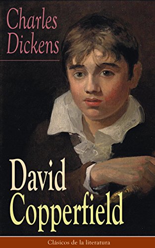 David Copperfield: Clásicos de la literatura (Spanish Edition)