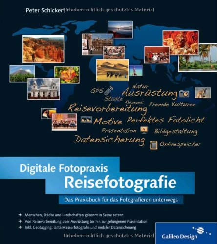 Produkt-Bild: Digitale Fotopraxis Reisefotografie: Die Welt mit der Kamera entdecken! (Galileo Design)