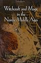 Witchcraft and magic in the Nordic Middle Ages