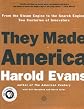 They Made America: From the Steam Engine to the Search Engine: Two Centuries of Innovators