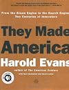 They Made America: From the Steam Engine to the Search Engine: Two Centuries of Innovators