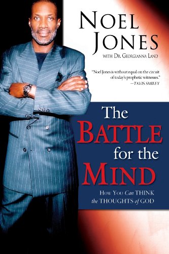 The Battle for the Mind: How You Can Think the Thoughts of God