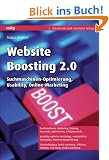 Website Boosting 2.0: Suchmaschinen-Optimierung, Usability, Online-Marketing