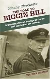 Johnny Checketts: The Road to Biggin Hill - A Gripping Story of Courage in the Air and Evasion on the Ground