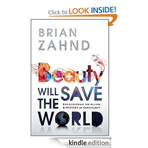 Beauty Will Save the World: Rediscovering the allure and mystery of Christianity