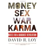 Money, Sex, War, Karma: Notes for a Buddhist Revolution